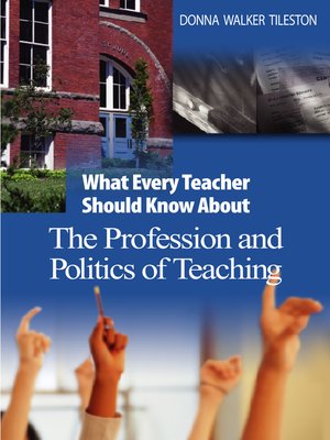 cover image of What Every Teacher Should Know About the Profession and Politics of Teaching